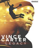 Watch Vince Carter: Legacy Vumoo