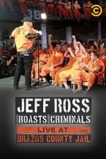 Watch Jeff Ross Roasts Criminals: Live at Brazos County Jail (TV Special 2015) Vumoo
