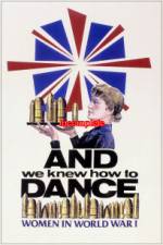 Watch And We Knew How to Dance Women in World War I Vumoo