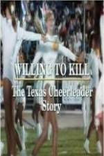 Watch Willing to Kill The Texas Cheerleader Story Vumoo