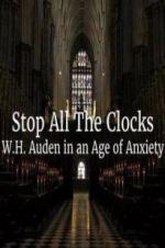 Watch Stop All the Clocks: WH Auden in an Age of Anxiety Vumoo