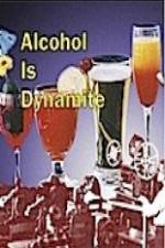 Watch Alcohol Is Dynamite Vumoo