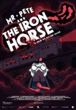Watch Mr. Pete & the Iron Horse (Short 2021) Vumoo