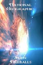 Watch National Geographic Alien Fireballs Vumoo