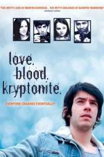 Watch Love. Blood. Kryptonite. Vumoo