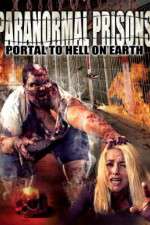 Watch Paranormal Prisons Portal to Hell on Earth Vumoo