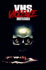 Watch VHS Violence: Bootlegged Vumoo