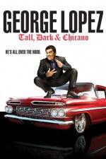 Watch George Lopez Tall Dark & Chicano Vumoo