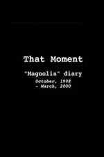 Watch That Moment: Magnolia Diary Vumoo