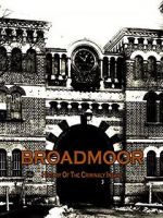 Watch Broadmoor: A History of the Criminally Insane Vumoo
