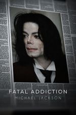 Watch Fatal Addiction: Michael Jackson Vumoo
