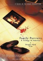 Watch Family Portraits: A Trilogy of America Vumoo