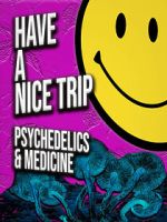 Watch Have a Nice Trip: Psychedelics and Medicine Vumoo
