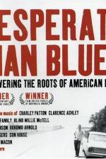 Watch Desperate Man Blues Vumoo