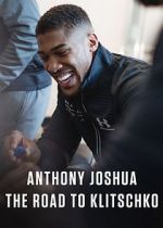 Watch Anthony Joshua: The Road to Klitschko Vumoo