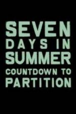 Watch Seven Days in Summer: Countdown to Partition Vumoo
