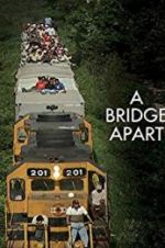 Watch A Bridge Apart Vumoo
