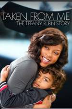 Watch Taken from Me The Tiffany Rubin Story Vumoo