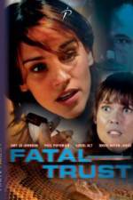 Watch Fatal Trust Vumoo