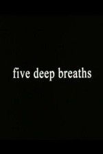 Watch Five Deep Breaths Vumoo