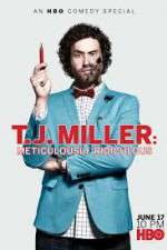 Watch T.J. Miller: Meticulously Ridiculous Vumoo
