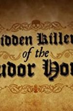 Watch Hidden Killers of the Tudor Home Vumoo