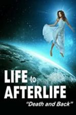 Watch Life to Afterlife: Death and Back Vumoo