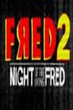 Watch Fred 2 Night of the Living Fred Vumoo