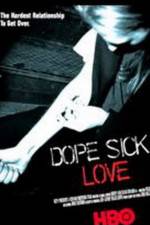 Watch Dope Sick Love - New York Junkies Vumoo