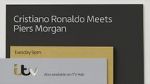 Watch Cristiano Ronaldo Meets Piers Morgan Vumoo