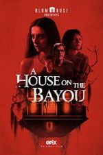 Watch A House on the Bayou Vumoo
