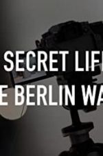 Watch The Secret Life of the Berlin Wall Vumoo