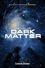 Watch The Hunt for Dark Matter Vumoo