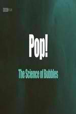 Watch Pop! The Science of Bubbles Vumoo