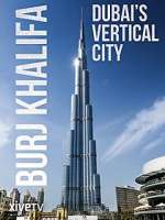 Watch Burj Khalifa: Dubai's Vertical City Vumoo