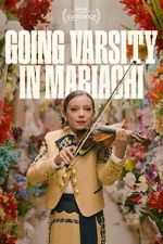 Watch Going Varsity in Mariachi Vumoo