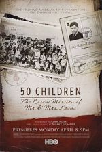 Watch 50 Children: The Rescue Mission of Mr. And Mrs. Kraus Vumoo