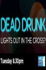 Watch Dead Drunk Lights Out In The Cross Vumoo
