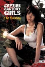 Watch Captive Factory Girls: The Violation Vumoo