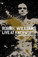 Watch Robbie Williams Live at Knebworth (TV Special 2003) Vumoo