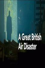 Watch A Great British Air Disaster Vumoo