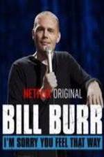 Watch Bill Burr: I'm Sorry You Feel That Way Vumoo