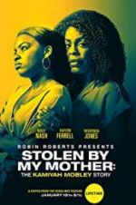 Watch Stolen by My Mother: The Kamiyah Mobley Story Vumoo