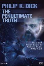 Watch The Penultimate Truth About Philip K Dick Vumoo