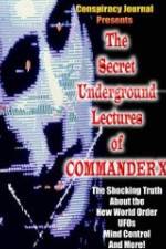 Watch The Secret Underground Lectures of Commander X: Shocking Truth About the New World Order, UFOS, Mind Control & More! Vumoo