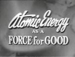 Watch Atomic Energy as a Force for Good (Short 1955) Vumoo