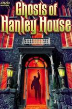 Watch The Ghosts of Hanley House Vumoo