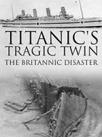 Watch Titanic\'s Tragic Twin: The Britannic Disaster Vumoo