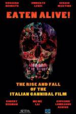Watch Eaten Alive! The Rise and Fall of the Italian Cannibal Film Vumoo