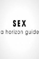 Watch Sex: A Horizon Guide Vumoo